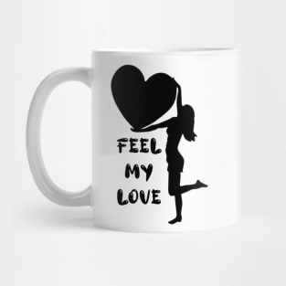 Feel my love Mug